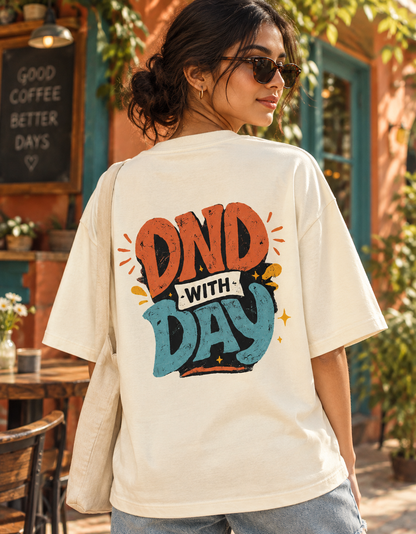 DND with Day Oversized Cotton T-Shirt for Men | Premium Streetwear