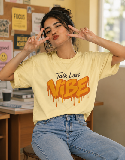 Talk Less Vibe Bold Statement Tee